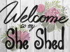 Welcome She Shed 1 Poster Print by Marcus Prime # MPRC705A