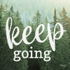 Keep Going Poster Print by Marla Rae # MAZ5623