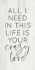 All I Need in this Life is Your Crazy Love Poster Print by Lux + Me Designs Lux + Me Designs # LUX427