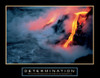Lava - Determination Poster Print by Unknown Unknown # M100562