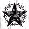 Do Small Things with Great Love    Poster Print by Linda Spivey # LS1798