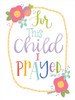 For This Child is Prayed Poster Print by Lisa Larson # LAR412
