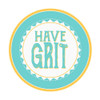 Have Grit Poster Print by Kimberly Allen # KASQ2143A