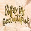 Life is Beautiful Poster Print by Kimberly Allen # KASQ2035B