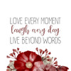 Love Every Moment Poster Print by Allen Kimberly # KASQ1913A