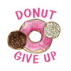 Donut Give Up Poster Print by Allen Kimberly # KASQ1793A