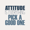 Attitude Is Everything Poster Print by Allen Kimberly # KASQ1729A