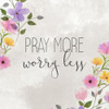 Pray More Poster Print by Allen Kimberly # KASQ1639A