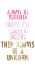 Be a Unicorn B Poster Print by Allen Kimberly # KARN262
