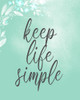 Keep Life Simple Poster Print by Allen Kimberly # KARC1703A