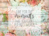 Live for The Moments Poster Print by Allen Kimberly # KARC1670A