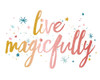 LiveMagicfully Poster Print by Jennifer McCully # JMDRC007A