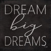 Dream Big Dreams Poster Print by Jaxn Blvd. Jaxn Blvd. # JAXN396