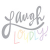 Laugh Loudly  Poster Print by Erin Barrett # FTL299