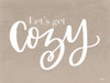 Lets Get Cozy   Poster Print by Imperfect Dust Imperfect Dust # DUST482