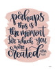 You Were Created Poster Print by Imperfect Dust Imperfect Dust # DUST579