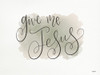 Give Me Jesus Poster Print by Imperfect Dust Imperfect Dust # DUST663
