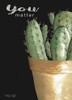 You Matter Cactus     Poster Print by Cindy Jacobs # CIN1538