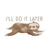 Do It Later Poster Print by Ann Bailey # BASQ068A
