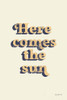 Here Comes the Sun Poster Print by Becky Thorns # 65166