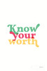 Rainbow Know Your Worth Poster Print by Becky Thorns # 65204