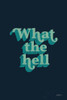 What The Poster Print by Becky Thorns # 65169