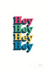 Rainbow Hey Bold Poster Print by Becky Thorns # 65210