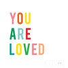 You are Loved Poster Print by Ann Kelle # 56441