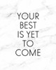 Your Best Is Yet To Come Poster Print by Anna Quach # 15889
