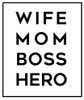 Wife Mom Boss Hero Poster Print by Anna Quach # 13656LA