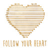 Follow Your Heart Poster Print by SD Graphics Studio SD Graphics Studio # 12625N