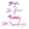 Bright and Bubbly Poster Print by Nola James # 12183C