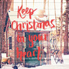 Keep Christmas In Your Heart Poster Print by Kelly Poynter # 10265Q