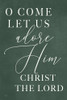 O Come Let Us Adore Him by Lux + Me Designs (15 x 24)