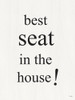 Best Seat by Jaxn Blvd. (18 x 24)