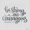 Be Strong and Courageous by Imperfect Dust (12 x 12)