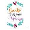 Create Your Own Happiness by Farida Zaman (24 x 24)