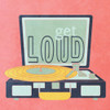 Get Loud by SD Graphics Studio (12 x 12)