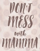 Dont Mess With Mamma by Elizabeth Medley (18 x 24)