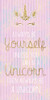 Unicorn Be Yourself by Lauren Gibbons (12 x 24)