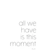 This Moment by Susan Ball (18 x 24)