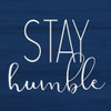 Stay Humble by Kimberly Allen (12 x 12)