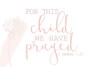 For this Child We Have Prayed by Kimberly Allen (24 x 18)