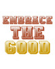 Embrace the Good by Kimberly Allen (18 x 24)