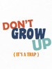 Dont Grow Up 2 by Kimberly Allen (18 x 24)