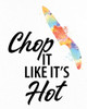 Chop It by Kimberly Allen (18 x 24)