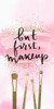 But First 1 V2 by Kimberly Allen (12 x 24)