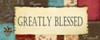 Greatly Blessed Poster Print by Taylor Greene (10 x 20)