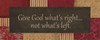 WHATS RIGHT Poster Print by Taylor Greene (10 x 20)
