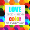LOVE GIVES COLOR Poster Print by Taylor Greene (12 x 12)